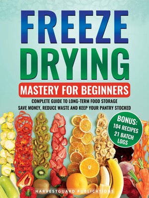 cover image of Freeze Drying Mastery For Beginners